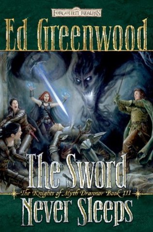 The Sword Never Sleeps: The Knights of Myth Drannor, Book III