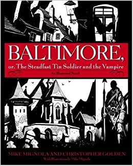 Baltimore, or The Steadfast Tin Soldier & the Vampire HARDCOVER