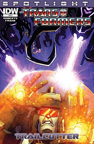 Transformers Spotlight Trailcutter (2013 IDW) #0A